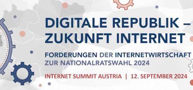 Digitale Republik - Zukunft Internet: Forderungen der Internetwirtschaft zur Nationalratswahl 2024; Internet Summit Austria, 12. September 2024